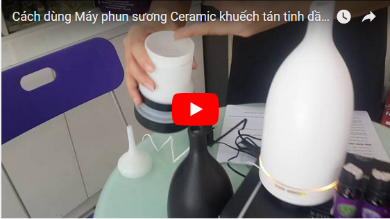 [VIDEO] Cách dùng Máy phun sương khuếch tán tinh dầu Ceramic