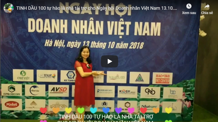 [VIDEO] TINH DẦU 100 tự hào là nhà tài trợ cho Ngày hội Doanh nhân Việt Nam 13.10.2018
