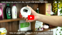 [VIDEO] Cách dùng máy phun tinh dầu nguyên chất Minter Spa F508