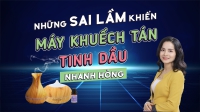 [VIDEO] Những sai lầm khi sử dụng khiến máy khuếch tán tinh dầu nhanh hỏng