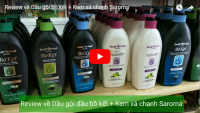 [VIDEO] Review về Dầu gội bồ kết + Kem xả chanh Saroma