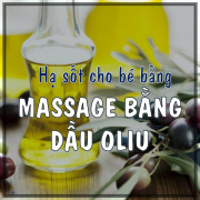 Hạ sốt cho bé bằng dầu oliu - an toàn và hiệu quả