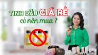 [VIDEO] Tinh dầu giá rẻ. Có nên mua hay không